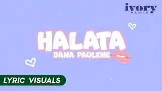 halata - dana paulene (Official Lyric Visuals)