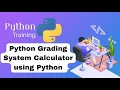 Python Grading System Calculator using Python if elif else condition Python Training