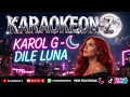 KAROL G - DILE LUNA (LETRA) 🌙💔 LA CANCIÓN PARA HABLARLE A LA LUNA CUANDO ÉL NO ESTÁ | KARAOKE