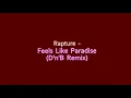 Rapture - Feels Like Paradise (D'n'B Remix)