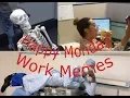 Happy Monday - Work Memes