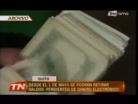 Desde el 1 de mayo se podrán retirar saldos pendientes de dinero electrónico