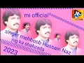 Download Lagu new mehfil/singer mehboob Hussain Naz/2023/official video/mi official/jug