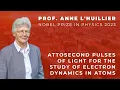 Download Lagu Prof. Anne L'Huillier: Attosecond Pulses of Light for the Study of Electron Dynamics in Atoms