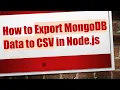 How to Export MongoDB Data to CSV in Node js