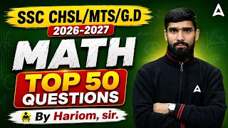 SSC CHSL MTS GD 2026-2027 Math Top 50 Questions By Hariom sharma