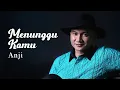 Download Lagu ANJI - MENUNGGU KAMU ( Lirik Video )