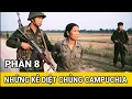 Lagu Phần 8: Lành Danh Sinh Tử : Trận Giáp Chiến Kinh Hoàng Với Bọn PolPot Campuchia 