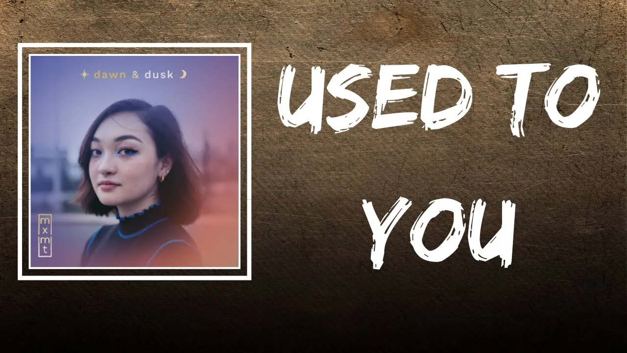 mxmtoon - used to you (Lyrics)