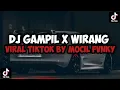 Download Lagu DJ GAMPIL X WIRANG YANG LAGI VIRAL TIKTOK BY MOCIL FVNKY || DJ CAMPURAN
