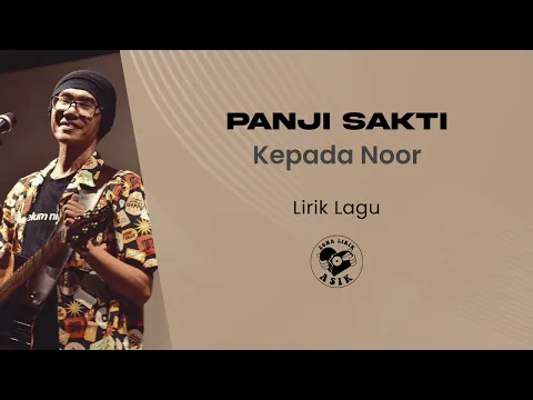 Download MP3 Panji Sakti - Kepada Noor (Lirik Lagu)