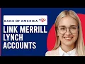 How To Link Bank Of America And Merrill Lynch Accounts Integrate BOA And Merril Lynch Accounts