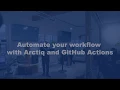 Automate your workflow with Arctiq and GitHub Actions