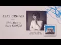 Sara Groves - He's Always Been Faithful  (Audio)