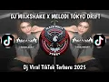 DJ MILKSHAKE X MELODI TOKYO DIRFT SOUND VIRAL TIKTOK TERBARU 2025