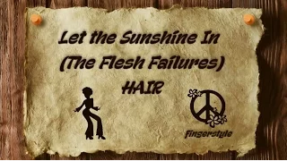 Download Let the Sunshine In (The Flesh Failures) - HAIR [cover/fingerstyle/instrumental/lyrics] MP3