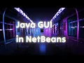 Build a Java GUI in 10 Minutes