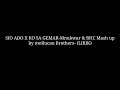 Lirik- SIO ADO x KO SA GEMAR-MNUKWAR \u0026 BHC MASH UP BY MOLLUCAN BROTHERS(LYRIC)