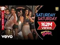 Download Lagu Saturday Saturday Full Video - Humpty Sharma Ki Dulhania|Varun, Alia|Badshah, Akriti K