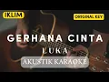 Lagu GERHANA CINTA LUKA - IKLIM |AKUSTIK KARAOKE ORIGINAL KEY