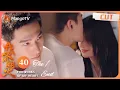 Download Lagu ENG SUB [The End] 杨洋王楚然额头吻浪漫满分 宋焰许沁充满对新生活的期待｜我的人间烟火 Fireworks of My Heart EP40 | MangoTV【心动🎆花火CLIPS】