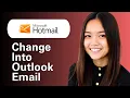 Learn How To Change Hotmail Into Outlook Email