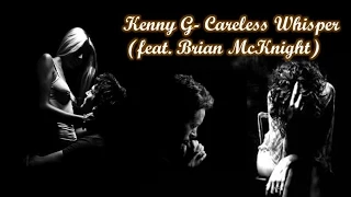 kenny g careless whisper feat brian mcknight 