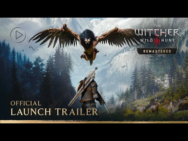 The Witcher 3: Wild Hunt — Remastered | Official Launch Trailer