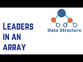 Data Structures And Algorithms - Leaders in an array