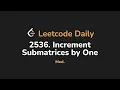 2536 Increment Submatrices by One Leetcode Daily - Python