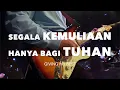 Download Lagu Segala Kemuliaan Hanya Bagi Tuhan - GMB | New Life Church Surabaya | New Life Worship (GuitarCam)
