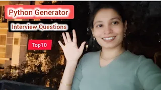 Python yield Generators 10 Interview Questions with Dry Runs
