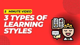 5 minute 3 types of LEARNING STYLES