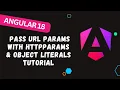 154 Angular 18 Pass URL Params Like a Pro HttpParams Object Literals Tutorial