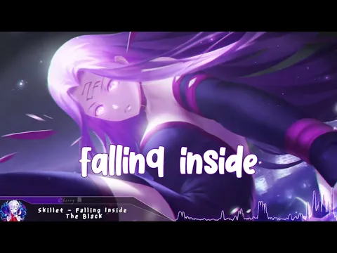 Download MP3 Nightcore - Falling Inside The Black (Skillet) - (Lyrics)