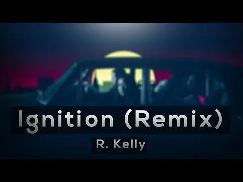 Download MP3 R. Kelly - Ignition (remix) [Lyrics] 🎵