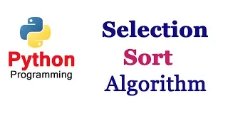 Python Tutorials - Selection Sort Algorithm Example