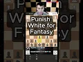 Punish White for Fantasy