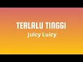 Download Lagu Terlalu Tinggi - Juicy Luicy ( Lirik Lagu Terbaru)