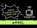 How to Sign In to the Angel App TV