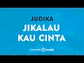 Download Lagu Jikalau Kau Cinta - Judika (KARAOKE VERSION)
