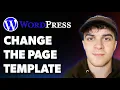 How to Change the Page Template in Wordpress Full 2025 Guide