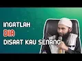 Download Lagu Ingatlah Dia Saat Kau Senang - Ust. Syafiq Reza Basalamah