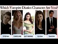 Which Vampire Diaries Character Are You Elena Damon Stefan Katherine or Caroline