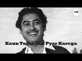 Download Lagu Kaun Tujhe Yun Pyaar Karega | Kishore Kumar | AI Cover