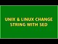 Unix Linux Change String with Sed 2 Solutions