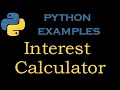 Python Examples 20 Python Program to make an Interest Calculator