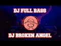 Dj Broken Angel !!! Full Bass x Bam Digi Digi Bam Bam x Safonamix
