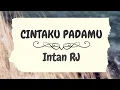Lagu CINTAKU PADAMU - ITA PURNAMA SARI II COVER By. INTAN RJ