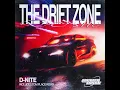 Lagu D-Nite -- The Drift Zone